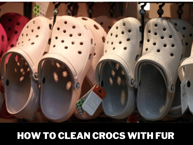 How to Clean Crocs with Fur
